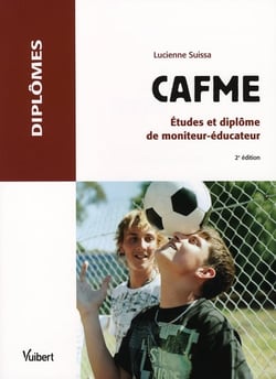 Cafme - études et diplôme de moniteur-éducateur (2e édition)