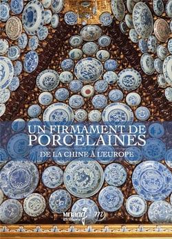 Un firmament de porcelaines - de la Chine à l'Europe