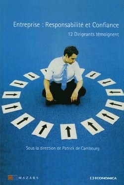 Entreprise : responsabilité et confiance - 12 dirigeants témoignent