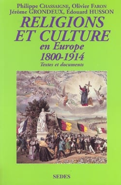 Religions et cultures en europe - 1800 à 1914 : textes et documents