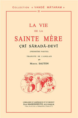 La vie de la Sainte Mère Cri Sarada-Devi Tome 1