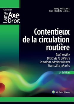 Contentieux de la circulation routière - droit routier, droits de la défense, sanctions administratives, poursuites pénales (3e édition)