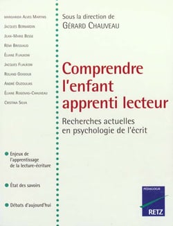 Comprendre l'enfant apprenti lecteur - recherches actuelles en psychologie de l'ecrit