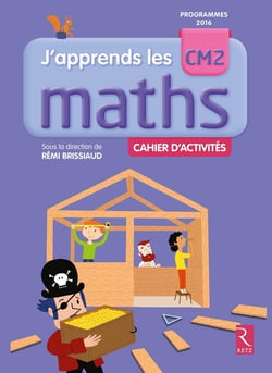 J'apprends les maths : CM2 - cahier d'ativités (édition 2017)