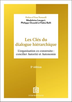 Les clés du dialogue hiérarchique : L'organisation co-construite : concilier Autorité et Autonomie (2e édition)