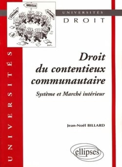 Droit du contentieux communautaire - système et marché intérieur