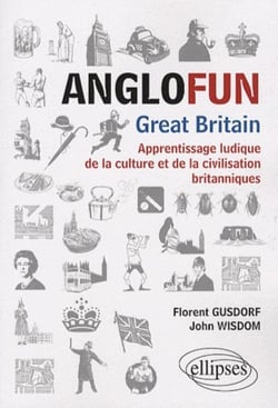 Anglofun - Great Britain. Apprentissage ludique de la culture et de la civilisation britanniques