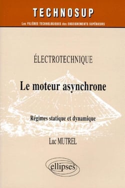 Le moteur asynchrone - Régimes statique et dynamique - Électrotechnique - Niveau C