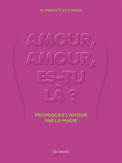 Amour, amour, es-tu là ? - provoquez l'amour par la magie