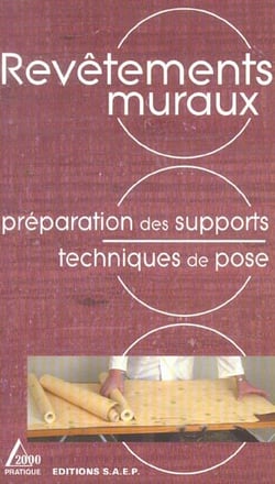 Revetements muraux - preparation des supports, techniques de base