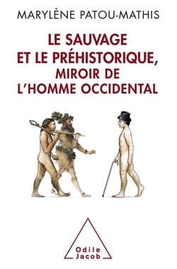 Le sauvage et le préhistorique, miroir de l'homme occidental