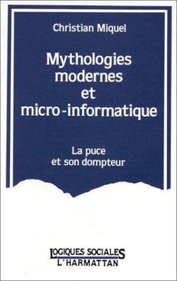 Mythologies modernes et micro-informatique - La puce et son dompteur