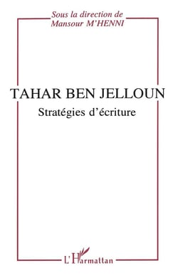 Tahar Ben Jelloun : Stratégies d'écriture