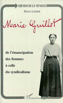 Marie Guillot : De l'émancipation des femmes à celle du syndicalisme