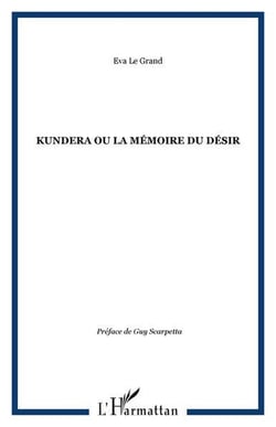 Kundera ou la memoire du desir