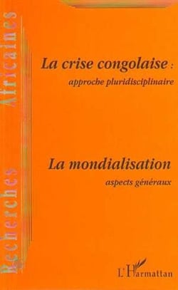 Revue recherches africaines n.1 : la crise congolaise : approche pluridisciplinaire