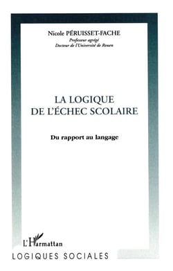 LA LOGIQUE DE L'ÉCHEC SCOLAIRE