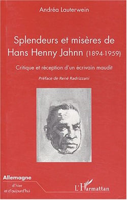 SPLENDEURS ET MISÈRES DE HANS HENNY JAHNN (1894-1959) : Critique et réception d'un écrivain maudit