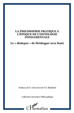 La philosophie pratique à l'époque de l'ontologie fondamentale - le dialogue de Heidegger avec k
