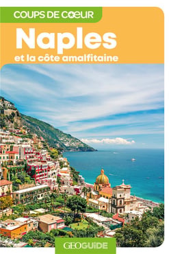 GEOguide coups de coeur : Naples et la côte amalfitaine