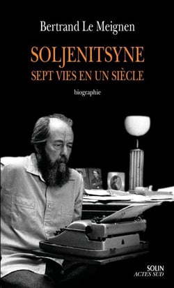 Soljenitsyne, sept vies en un siècle