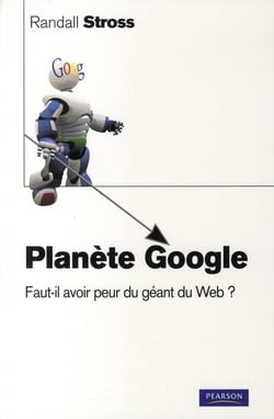 Planète google - faut-il avoir peur du géant du web ?