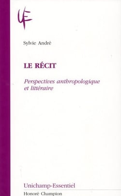 Le récit - perspectives anthropologique et littéraire