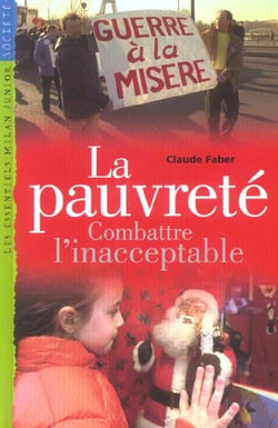 La pauvreté - combattre l'inacceptable