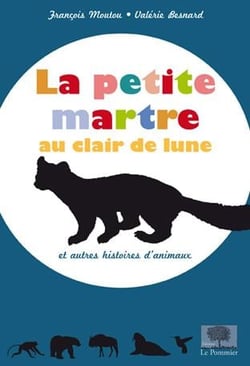 La petite martre au clair de lune et autres histoires d'animaux