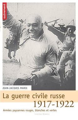 La Guerre civile russe 1917-1921