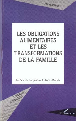 LES OBLIGATIONS ALIMENTAIRES ET LES TRANSFORMATIONS DE LA FAMILLE