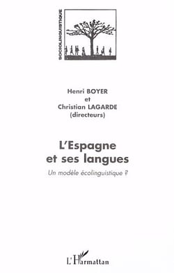 L'ESPAGNE ET SES LANGUES : Un modèle écolinguistique ?