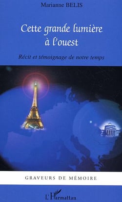 Cette grande lumière à l'ouest : Récit et témoignage de notre temps