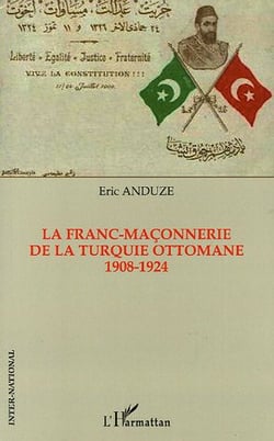 La franc-maçonnerie de la Turquie ottomane 1908-1924