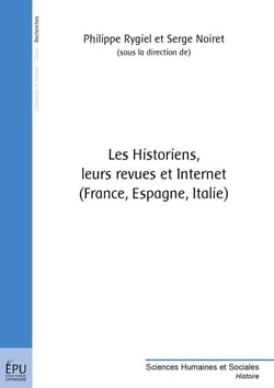 Les historiens, leurs revues et internet (france, espagne, italie)