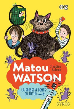 Matou Watson Tome 1 : la brosse à dents du futur