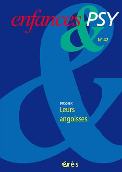 Enfances et psy n.42 : leurs angoisses