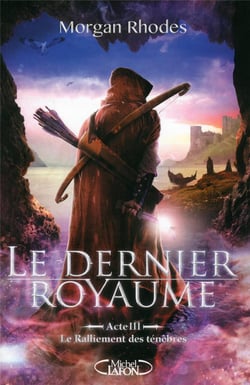 Le dernier royaume Tome 3 : le ralliement des ténèbres