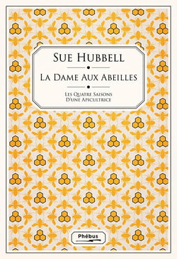 La dame aux abeilles : Les quatre saisons d'une apicultrice