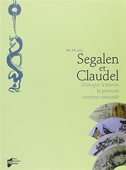Segalen et Claudel : Dialogue à  travers la peinture extrême-orientale