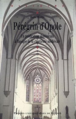 Pérégrin d'Opole - un prédicateur dominicain à l'apogée de la chrétienté médiévale