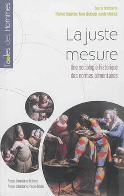 La juste mesure - une sociologie des normes alimentaires