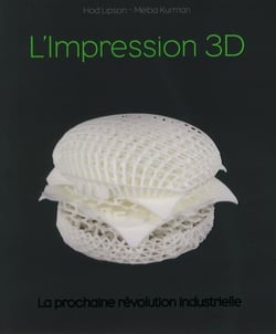 L'impression 3D - la prochaine révolution industrielle