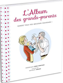 L'album des grands-parents - gardez tous vos meilleurs souvenirs !