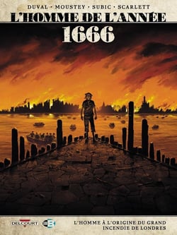 L'homme de l'année Tome 10 : 1666 - l'homme à l'origine du grand incendie de Londres