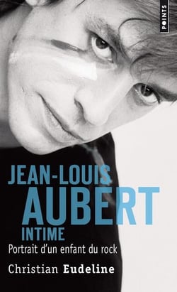 Jean-Louis Aubert intime - portrait d'un enfant du rock
