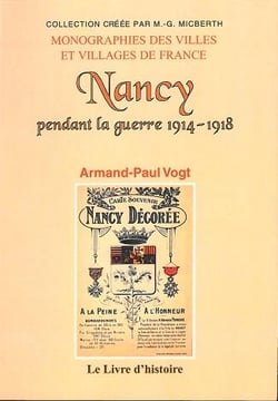 Nancy pendant la guerre 1914-1918 d'après les documents officiels