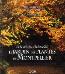 Le jardin des plantes de Montpellier - de la médecine à la botanique