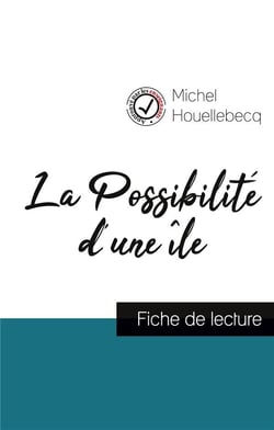 La possibilité d'une île, de Michel Houellebecq : fiche de lecture et analyse complète de l'oeuvre