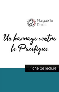 Un barrage contre le Pacifique - fiche de lecture et analyse complète de l'oeuvre